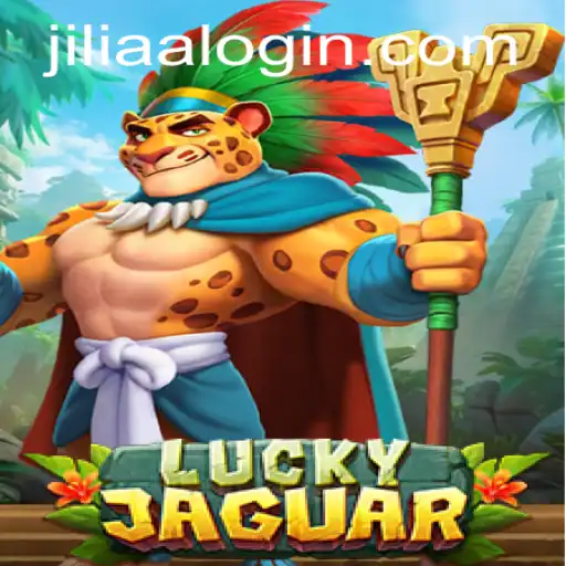 Unveiling LuckyJaguar: Explore the Thrilling World of JILIAA